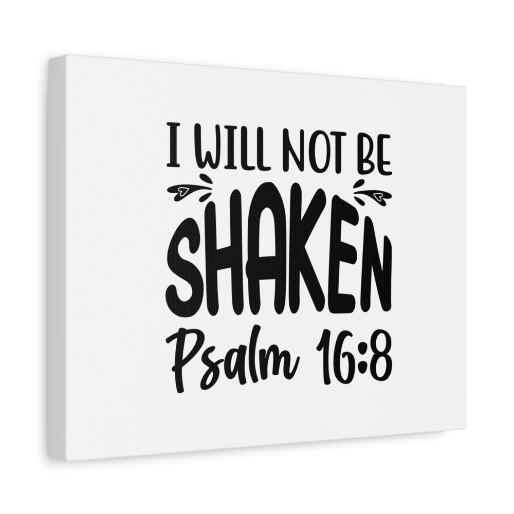 Scripture Canvas I Will Not Be Shaken Psalm 16:8 Christian Wall Art Bible Verse